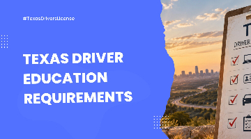 Texas Driver Education Requirements